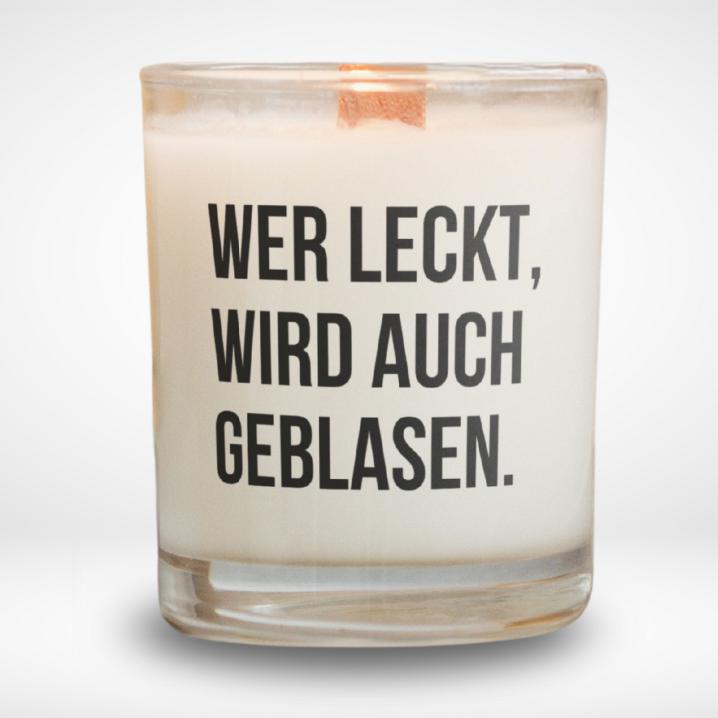 Spruchkerze „Wer Leckt, wird auch geblasen"