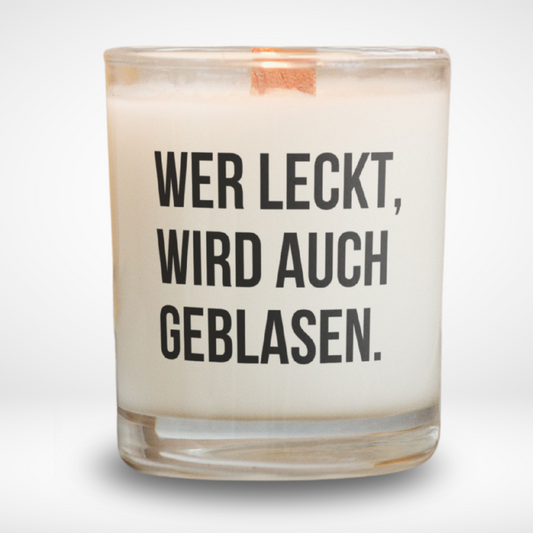 Spruchkerze „Wer Leckt, wird auch geblasen"