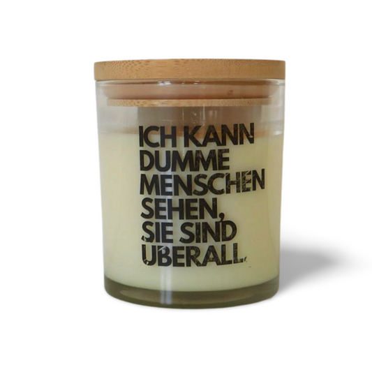 Spruchkerze „Ich kann dumme Menschen sehen…“