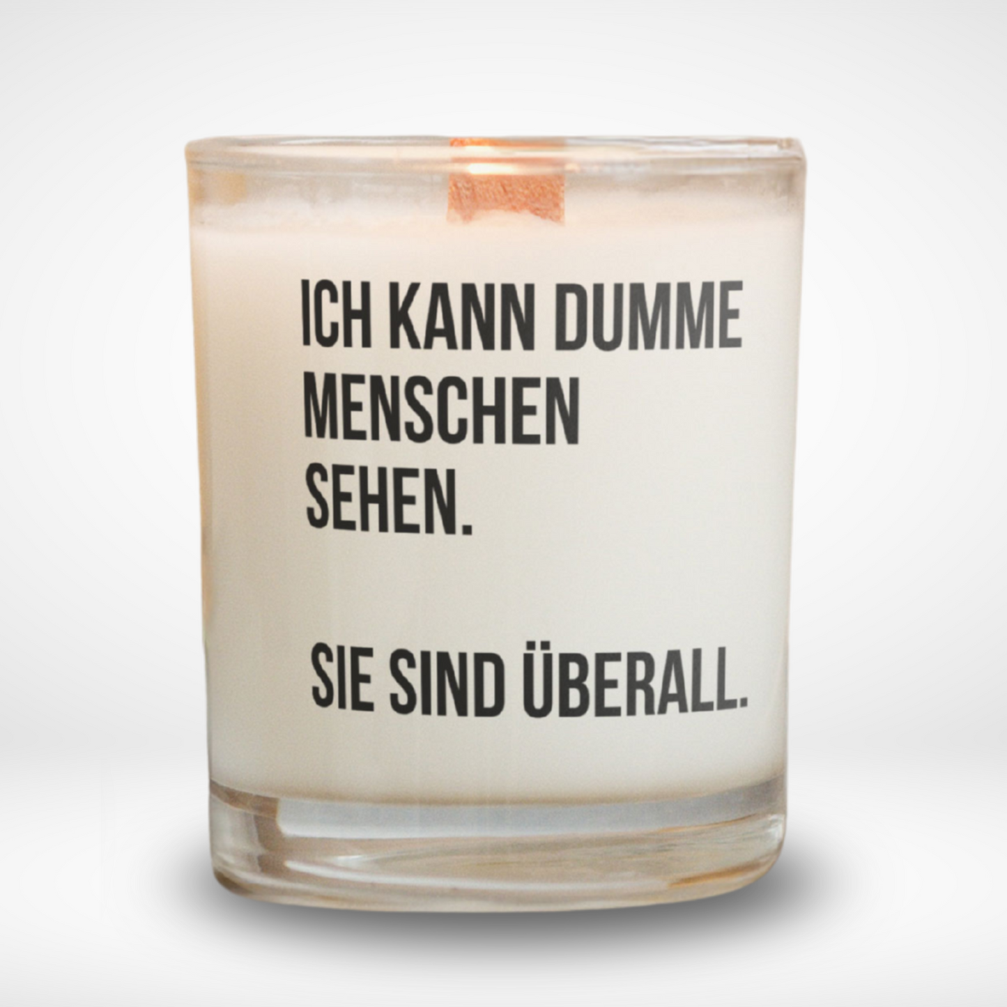Spruchkerze „Ich kann dumme Menschen sehen…“