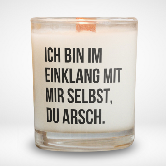 Spruchkerze „Ich bin im Einklang mit mir selbst, Du Arsch."