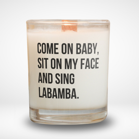 Spruchkerze „Sit on my Face an Sing Labamba."