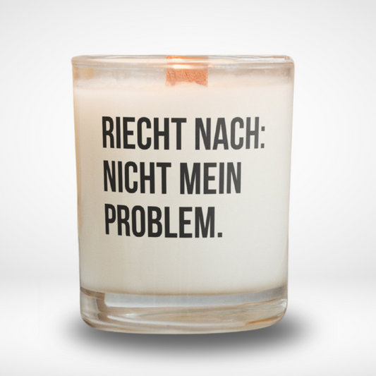 Spruchkerze „Riecht nach: Nicht mein Problem."